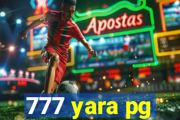 777 yara pg