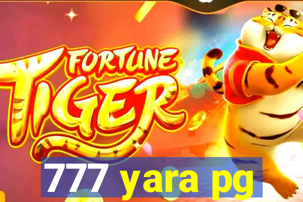 777 yara pg