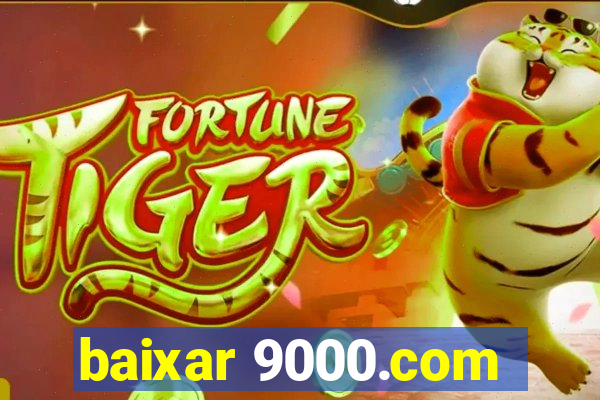 baixar 9000.com