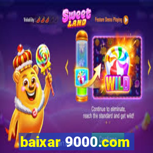 baixar 9000.com