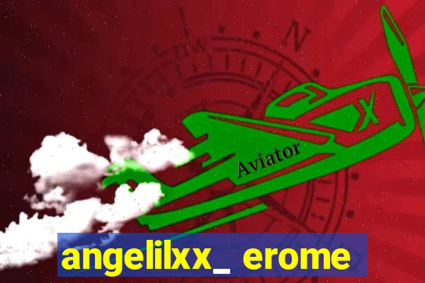 angelilxx_ erome