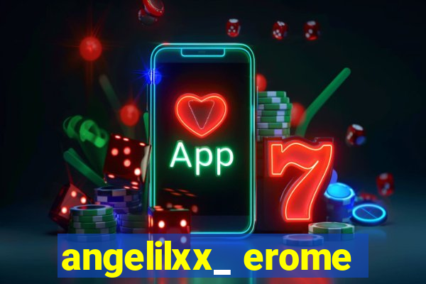 angelilxx_ erome