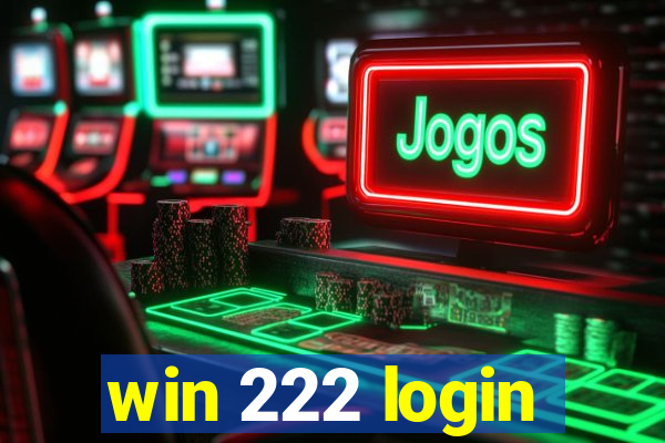 win 222 login