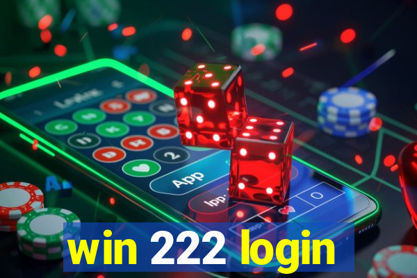 win 222 login