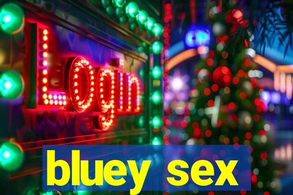 bluey sex