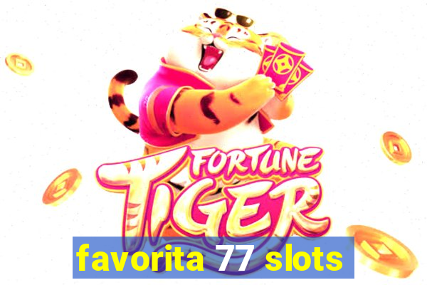 favorita 77 slots