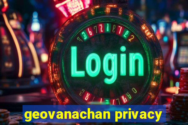 geovanachan privacy