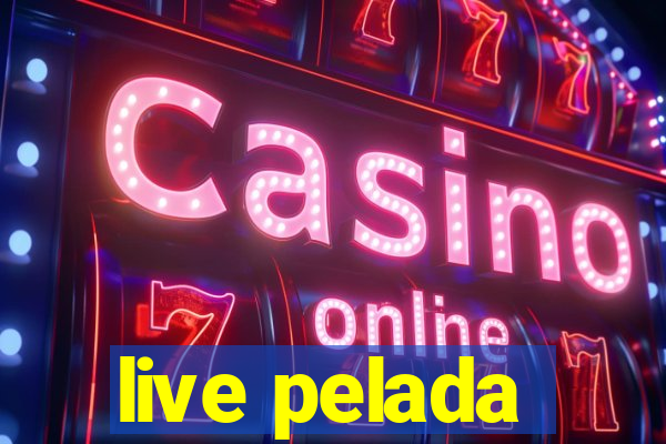 live pelada