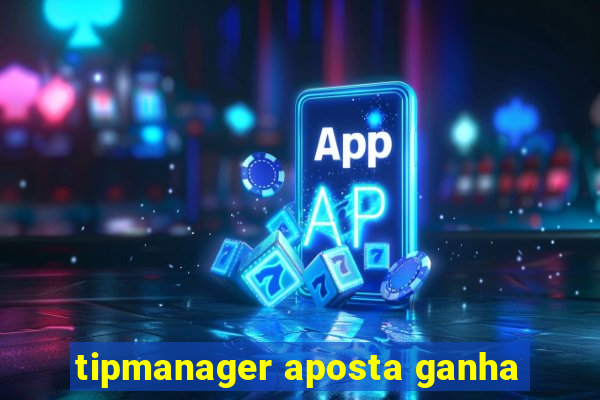 tipmanager aposta ganha