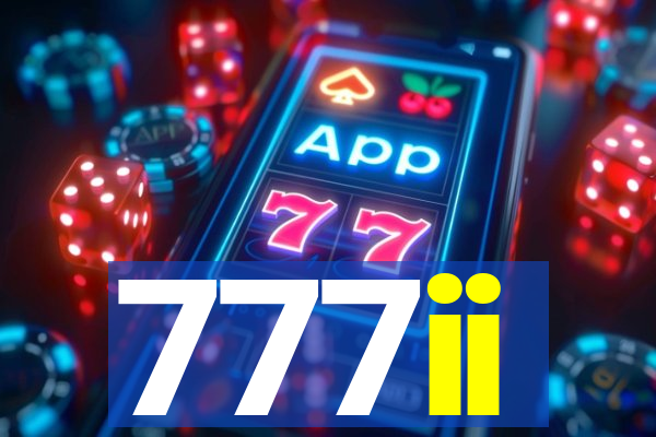 777ii