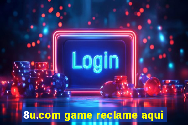 8u.com game reclame aqui