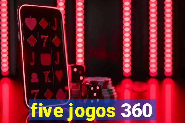 five jogos 360