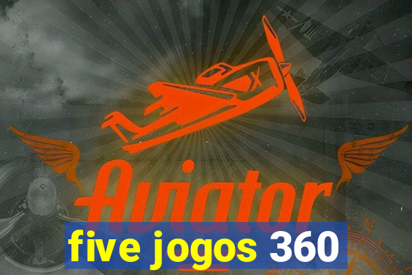 five jogos 360