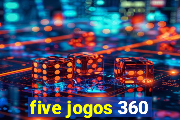 five jogos 360