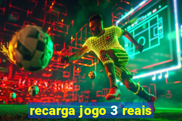 recarga jogo 3 reais