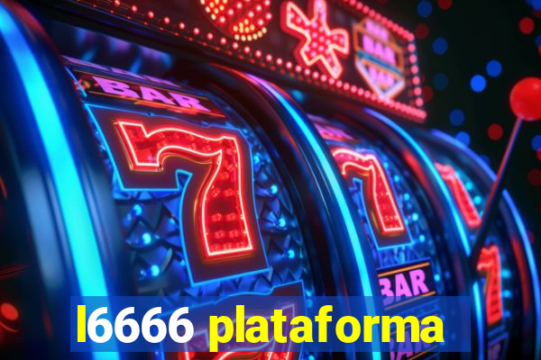 l6666 plataforma