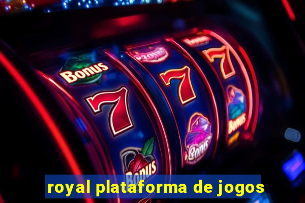 royal plataforma de jogos