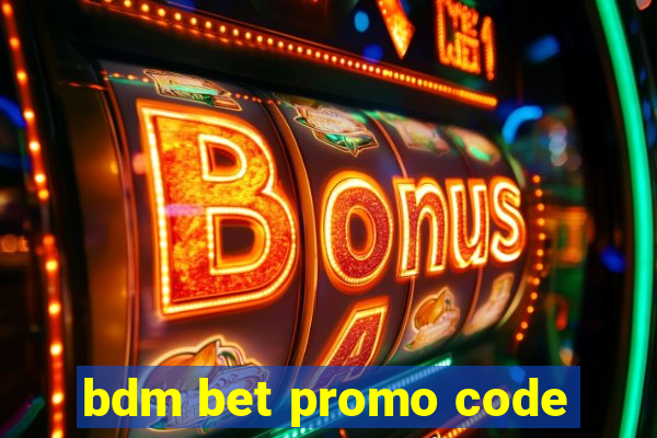 bdm bet promo code