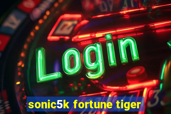 sonic5k fortune tiger