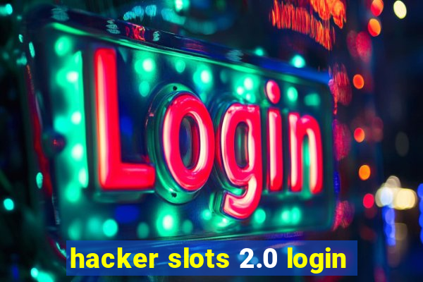 hacker slots 2.0 login