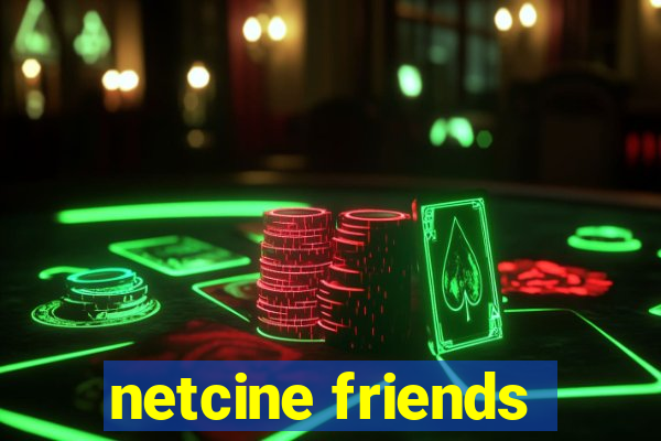 netcine friends