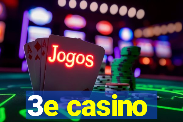 3e casino