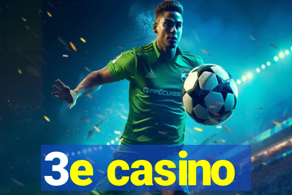 3e casino