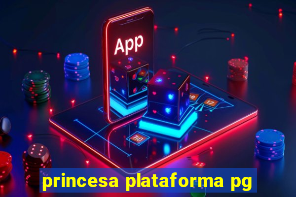 princesa plataforma pg