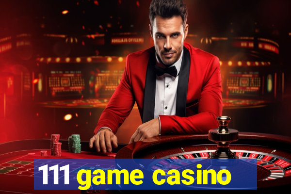 111 game casino