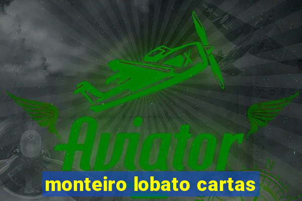 monteiro lobato cartas