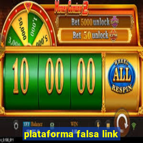 plataforma falsa link