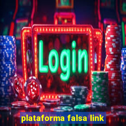 plataforma falsa link