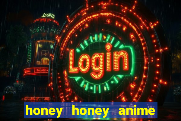 honey honey anime onde assistir