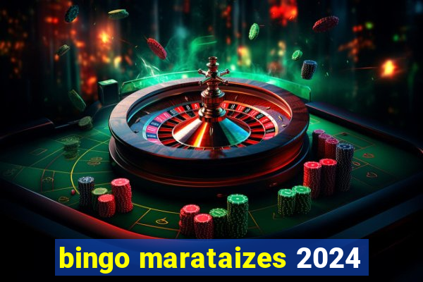 bingo marataizes 2024