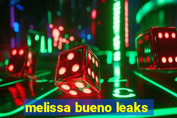 melissa bueno leaks