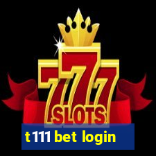 t111 bet login