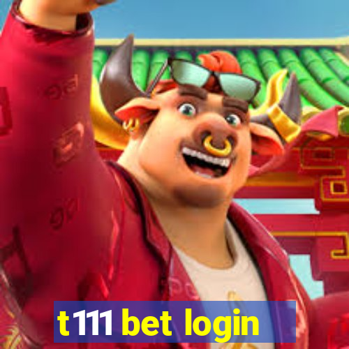 t111 bet login