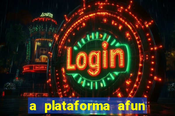 a plataforma afun paga mesmo