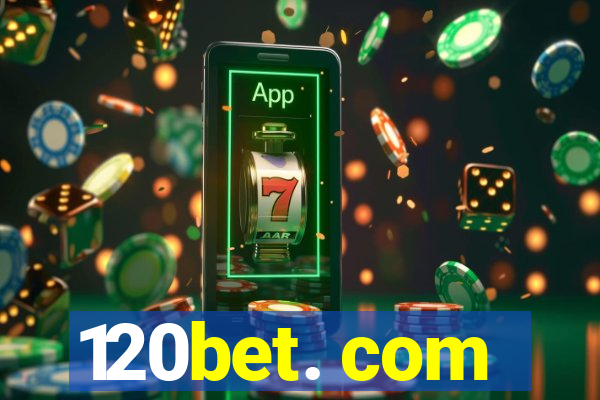 120bet. com