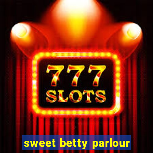 sweet betty parlour