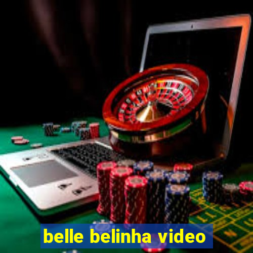 belle belinha video