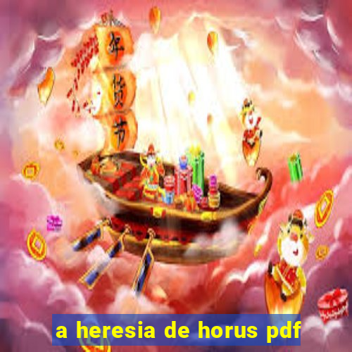 a heresia de horus pdf