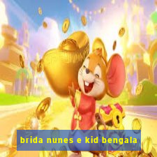 brida nunes e kid bengala