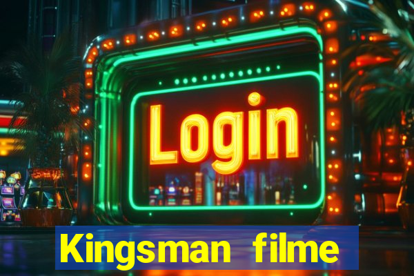 Kingsman filme completo dublado superflix