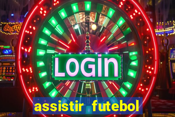 assistir futebol gratis sem travar