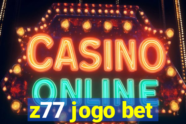 z77 jogo bet