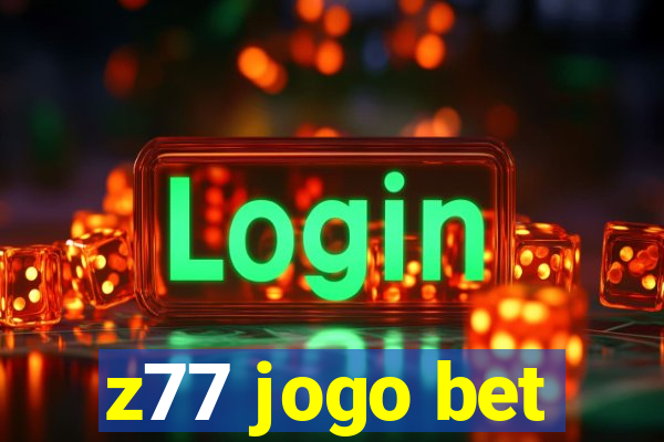 z77 jogo bet