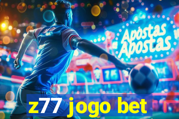 z77 jogo bet