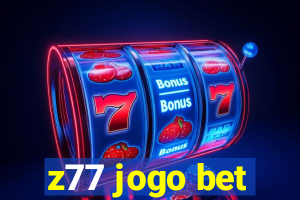 z77 jogo bet