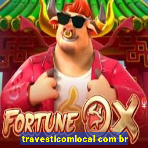 travesticomlocal com br